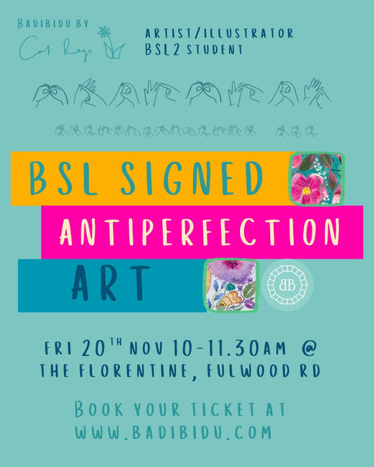 BSL signed Antiperfection Art @ The Florentine
