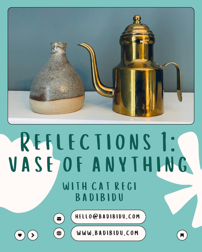 Reflections 1: Vase of Anything Tutorial (Pre-Recorded)
